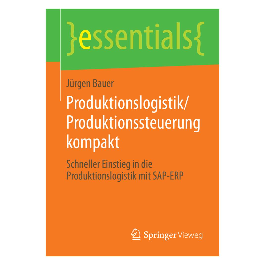 Vieweg & Teubner Produktionslogistik/Produktionssteuerung kompakt (Deutsch, Softcover, Jürgen Bauer) (7246571)
