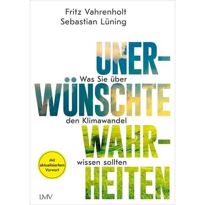 Unerwünschte Wahrheiten, Gebundene Ausgabe von Fritz Vahrenholt,Sebastian Lüning, Langen-Müller, 978-3-7844-3553-4