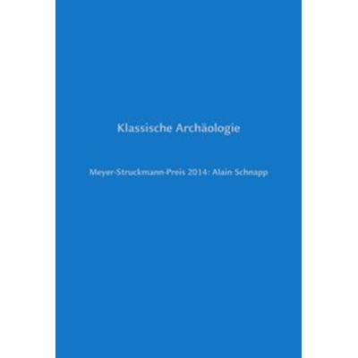 Klassische Archäologie, Gebundene Ausgabe von , Düsseldorf university press dup, 978-3-95758-010-8