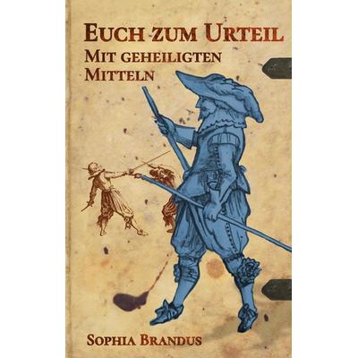 Mit geheiligten Mitteln, Taschenbuch von Sophia Brandus, Tredition, 978-3-347-29846-0