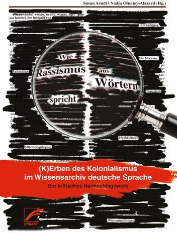 Susan Arndt - Wie Rassismus aus Wörtern spricht: Kerben des Kolonialismus im Wissensarchiv deutsche Sprache. Ein kritisches Nachschlagewerk - Preis vom 14.10.2026 23:07:16 h