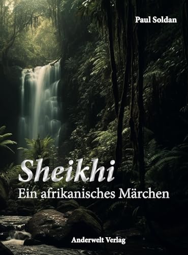 Paul Soldan - Sheikhi - Ein afrikanisches Märchen - Preis vom 12.10.2026 11:37:12 h