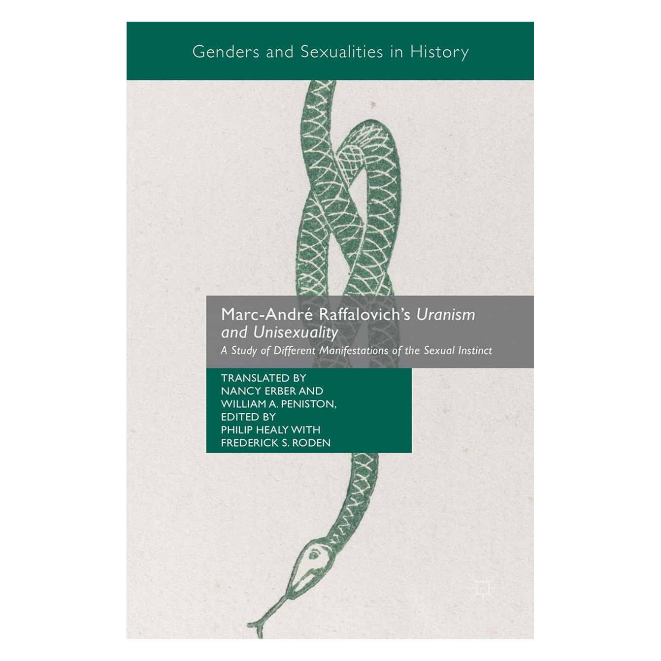 Palgrave Macmillan Uk Marc-André Raffalovich's Uranism and Unisexuality (Englisch, Hardcover, Frederick S. Roden, Philip Healy) (9781137451385)