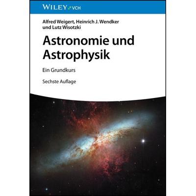 Astronomie und Astrophysik, Taschenbuch von Alfred Weigert,Heinrich J. Wendker,Lutz Wisotzki, Wiley-VCH, 978-3-527-41402-4
