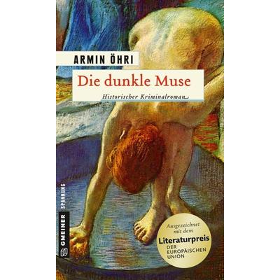 Die dunkle Muse, Taschenbuch von Armin Öhri, Gmeiner-Verlag, 978-3-8392-1295-0