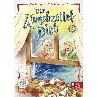 Der Wunschzetteldieb, Gebundene Ausgabe von Amelie Benn, Baumhaus, 978-3-8339-1046-3