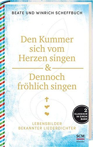Beate Scheffbuch - Den Kummer sich vom Herzen singen & Dennoch fröhlich singen: Lebensbilder bekannter Liederdichter - Preis vom 10.10.2026 11:48:34 h
