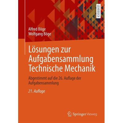 Lösungen zur Aufgabensammlung Technische Mechanik, Taschenbuch von Alfred Böge,Wolfgang Böge, Springer Fachmedien Wiesbaden GmbH, 978-3-658-44425-9