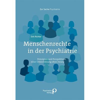Menschenrechte in der Psychiatrie, Taschenbuch von Dirk Richter, Psychiatrie Verlag, 978-3-96605-140-8