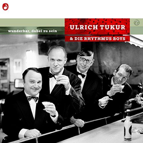 Ulrich Tukur & Die Rhythmus Boys - Wunderbar,dabei zu sein - Preis vom 19.10.2026 19:33:35 h