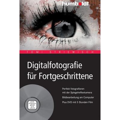 Digitalfotografie für Fortgeschrittene, Geheftet von Tom! Striewisch, Humboldt Verlag, 978-3-86910-189-7