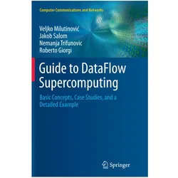 Guide to DataFlow Supercomputing, Fachbücher von Jakob Salom, Nemanja Trifunovic, Roberto Giorgi, Nemanja et al Trifunovic, Veljko Milutinović
