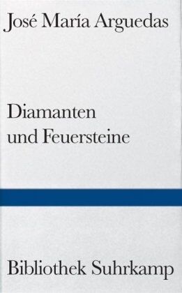 Arguedas, Jose Maria - Diamanten und Feuersteine - Preis vom 09.10.2026 07:28:09 h