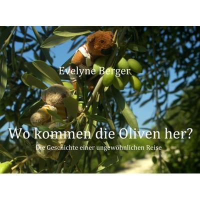 Wo kommen die Oliven her?, Taschenbuch von Evelyne Berger, MBS, 978-94-6193-992-0