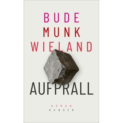 Aufprall, Gebundene Ausgabe von Heinz Bude,Bettina Munk,Karin Wieland,BudeMunkWieland, Carl Hanser, 978-3-446-26766-4