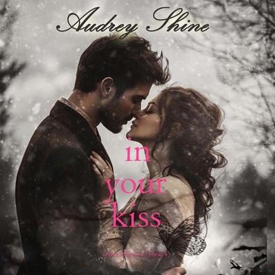 In Your Kiss (Forever Fairview—Book 4) - Audrey Shine, Audio, 9798341585218