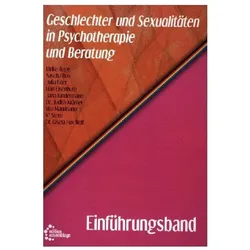 Geschlechter und Sexualitäten in Psychotherapie und Beratung, Sachbücher von Gisela Fux Dr. Wolf, Ulrike Eder Auge, Judith Dr. Krämer, Julia Eder, Lian Eisenhuth, Sascha Bos, Vito Manduano, Jana Kindermann, K* Stern, Ulrike Auge