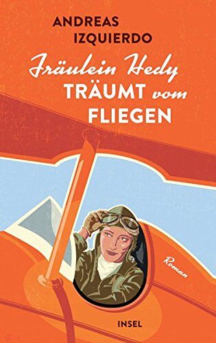 Andreas Izquierdo - Fräulein Hedy träumt vom Fliegen: Roman (insel taschenbuch) - Preis vom 11.10.2026 03:10:56 h