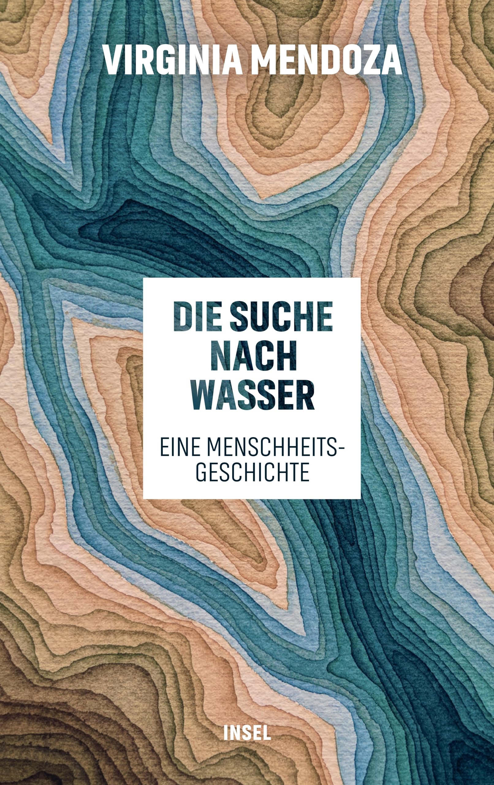VIRGINIA MENDOZA - Die Suche nach Wasser: Eine Menschheitsgeschichte Über die Auswirkungen von Dürre, Durst und Wasserknappheit - Preis vom 15.10.2026 23:06:25 h