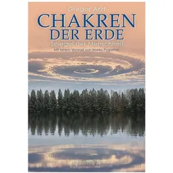 Chakren der Erde Spiegel der Menschheit, Sachbücher von Gregor Arzt