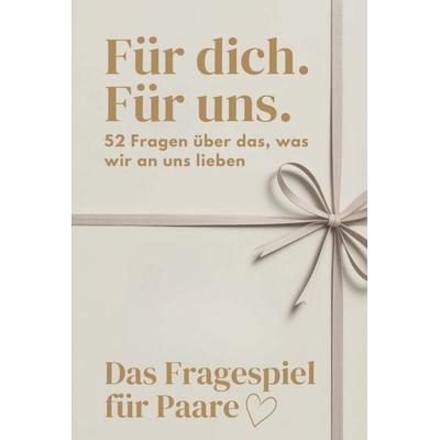 Das Fragespiel für Paare 'Für Dich, Für Uns - 52 Fragen über das, was wir an uns lieben'; Gebundene Ausgabe von Surprise Books Creations, Lumara