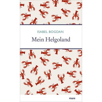Mein Helgoland, Gebundene Ausgabe von Isabel Bogdan, Mareverlag, 978-3-86648-654-6