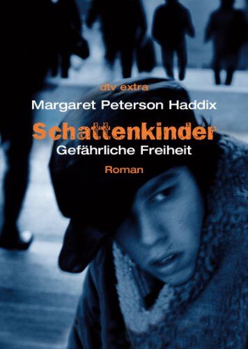Haddix, Margaret Peterson - Schattenkinder. Gefährliche Freiheit: Roman - Preis vom 15.10.2026 23:06:25 h
