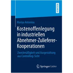 Kostenoffenlegung in industriellen Abnehmer-Zulieferer-Kooperationen, Fachbücher von Mariya Antoniou