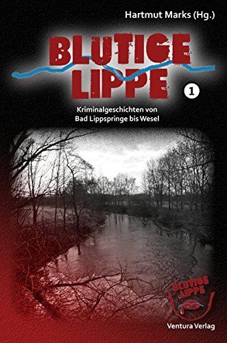 Nina George - Blutige Lippe: Kriminalgeschichten von Bad Lippspringe bis Wesel - Preis vom 09.10.2026 07:28:09 h