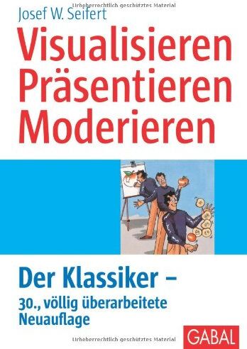 Seifert, Josef W. - Visualisieren Präsentieren Moderieren: Der Klassiker - Preis vom 11.10.2026 15:43:13 h