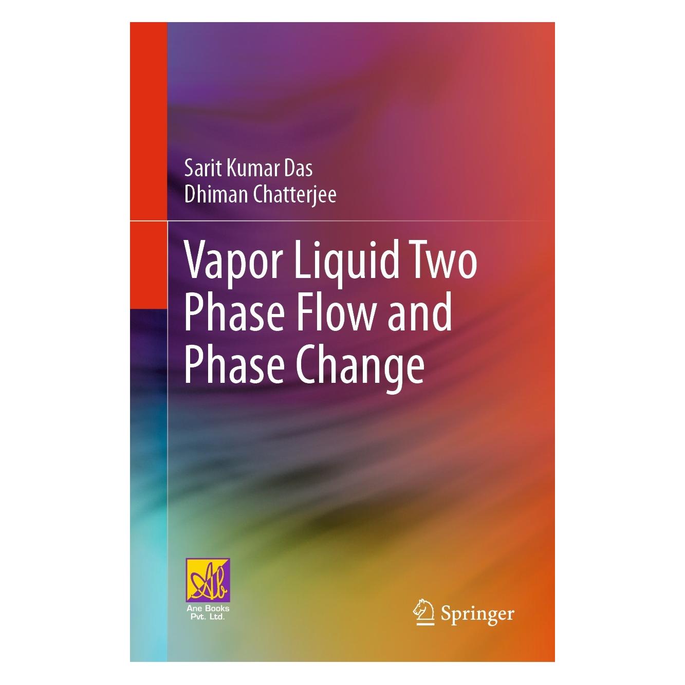 Springer Vapor Liquid Two Phase Flow and Phase Change (Englisch, Hardcover, Dhiman Chatterjee, Sarit Kumar Das) (9783031209239)