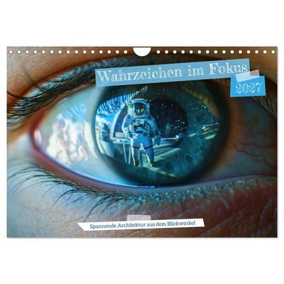 Wahrzeichen im Fokus - Spannende Architektur aus dem Blickwinkel (Wandkalender 2027 DIN A4 quer), CALVENDO Monatskalender