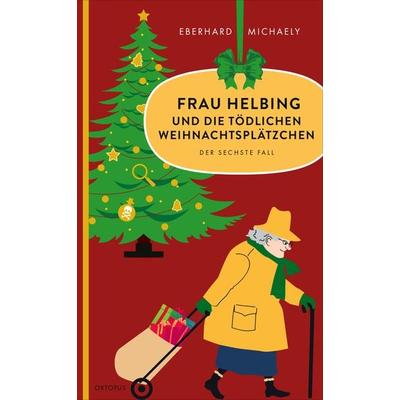 Frau Helbing und die tödlichen Weihnachtsplätzchen, Taschenbuch von Eberhard Michaely, OKTOPUS bei Kampa, 978-3-311-30069-4