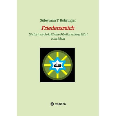 Friedensreich, Gebundene Ausgabe von Süleyman Tilmann Böhringer, Tredition, 978-3-347-51921-3