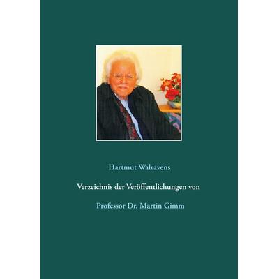 Verzeichnis der Veröffentlichungen von Prof. Dr. Martin Gimm, Taschenbuch von Hartmut Walravens, BoD – Books on Demand, 978-3-7431-6665-3