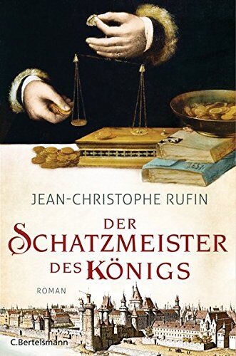 Jean-Christophe Rufin - Der Schatzmeister des Königs: Roman - Preis vom 06.10.2026 07:26:00 h