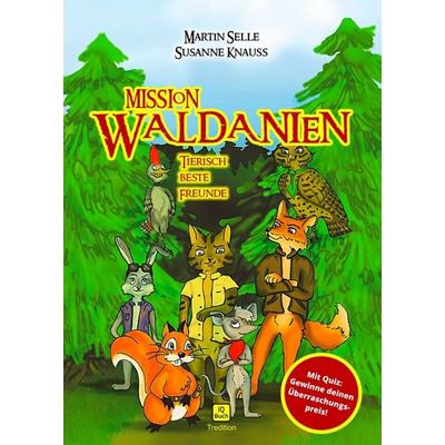MISSION WALDANIEN, Taschenbuch von Martin Selle,Susanne Knauss, Tredition, 978-3-347-32961-4