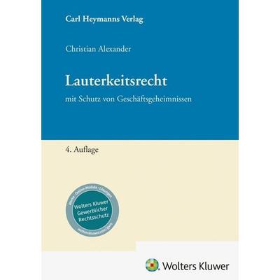 Lauterkeitsrecht, Gebundene Ausgabe von Christian Alexander, Heymanns, Carl, 978-3-452-30516-9