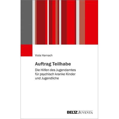 Auftrag Teilhabe, Taschenbuch von Viola Harnach, Juventa Verlag ein Imprint der Beltz Verlagsgruppe GmbH & Co. KG, 978-3-7799-6428-5