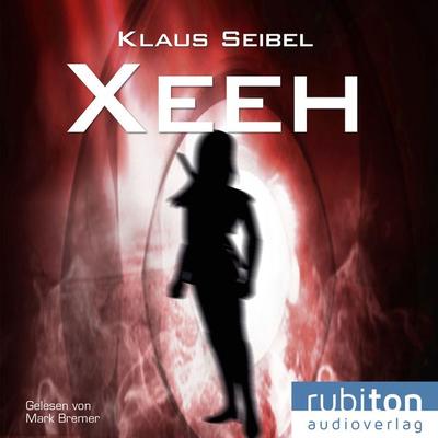 Xeeh - Klaus Seibel, Audio, 9783987151200