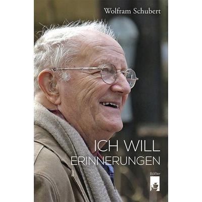 Ich will, Taschenbuch von Wolfram Schubert, Hendrik Bäßler verlag, berlin, 978-3-910447-64-6