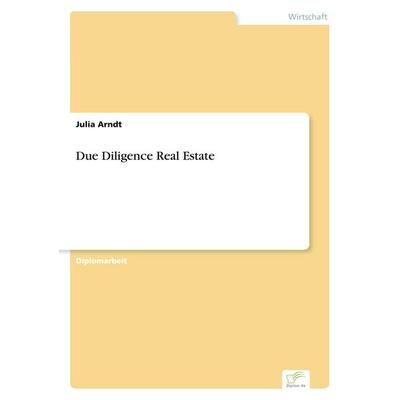 Due Diligence Real Estate, Taschenbuch von Julia Arndt, GRIN, 978-3-8386-7610-4