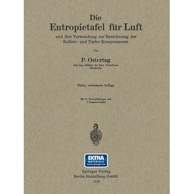 Die Entropietafel für Luft und ihre Verwendung zur Berechnung der Kolben- und Turbo-Kompressoren, Taschenbuch von Paul Ostertag, Springer Berlin,