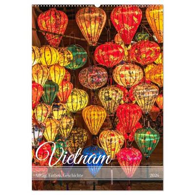 Vietnam Alltag, Farben, Geschichte (Wandkalender 2026 DIN A2 hoch), CALVENDO Monatskalender