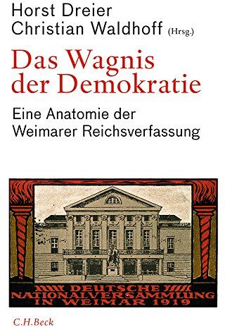 Horst Dreier - Das Wagnis der Demokratie: Eine Anatomie der Weimarer Reichsverfassung - Preis vom 02.10.2026 23:42:20 h