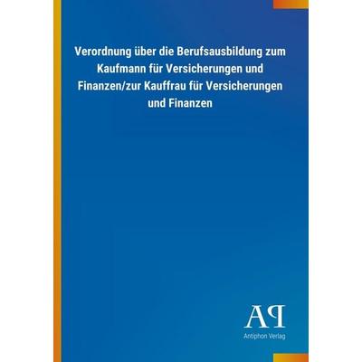 Verordnung über die Berufsausbildung zum Kaufmann für Versicherungen und Finanzen/zur Kauffrau für Versicherungen und Finanzen, Taschenbuch von