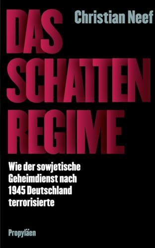 Christian Neef - Das Schattenregime: Wie der sowjetische Geheimdienst nach 1945 Deutschland terrorisierte Ein Russlandexperte über das Kontinuum von Angst, ... Politk von der Nachkriegszeit bis heute - Preis vom 02.10.2026 23:42:20 h