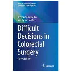 Difficult Decisions in Colorectal Surgery, Fachbücher von Neil Hyman, Konstantin Umanskiy