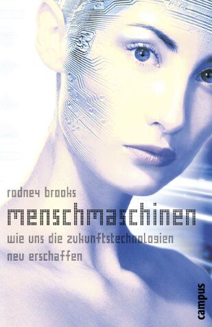 Rodney Brooks - Menschmaschinen: Wie uns die Zukunftstechnologien neu erschaffen - Preis vom 09.10.2026 07:28:09 h