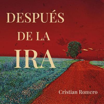 Después de la ira - Cristian Camilo Romero López, Audio, 9789152175101